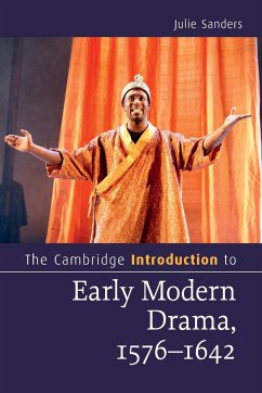 The Cambridge Introduction to Early Modern Drama, 1576-1642 - Sanders, Julie