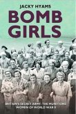 Bomb Girls - Britain's Secret Army: The Munitions Women of World War II (eBook, ePUB)