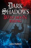 Dark Shadows 3: Wolf Moon Rising (eBook, ePUB)
