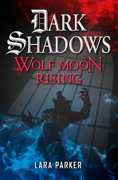 Dark Shadows 3: Wolf Moon Rising (eBook, ePUB)