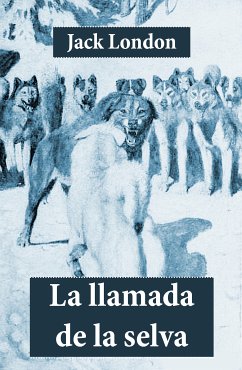 La llamada de la selva (eBook, ePUB) - London, Jack