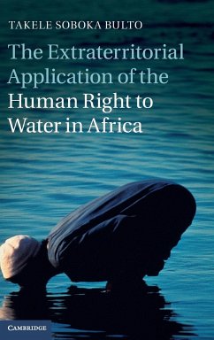 The Extraterritorial Application of the Human Right to Water in Africa - Bulto, Takele Soboka