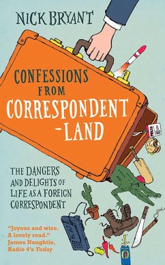 Confessions from Correspondentland (eBook, ePUB) - Bryant, Nick