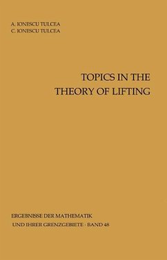 Topics in the Theory of Lifting - Ionescu Tulcea, Alexandra; Ionescu Tulcea, C.