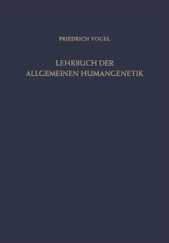 Lehrbuch der Allgemeinen Humangenetik - Vogel, Friedrich