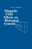 Magnetic Field Effect on Biological Systems Magnetic Field Effect on Biological Systems