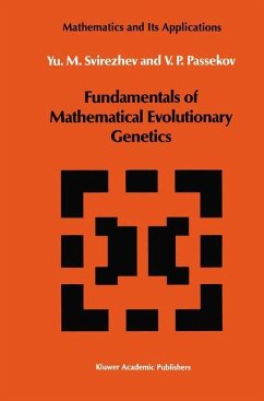 Fundamentals of Mathematical Evolutionary Genetics - Svirezhev, Yuri M.;Passekov, V. P.