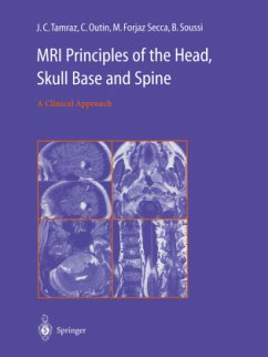 MRI Principles of the Head, Skull Base and Spine - Tamraz, J. C.;Outin, C.;Forjaz Secca, M.