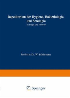 Repetitorium der Hygiene, Bakteriologie und Serologie in Frage und Antwort - Schürmann, Walter