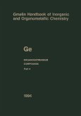 Ge Organogermanium Compounds / Gmelin Handbook of Inorganic and Organometallic Chemistry Band 3. Teil 1