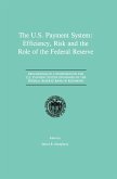 The U.S. Payment System: Efficiency, Risk and the Role of the Federal Reserve