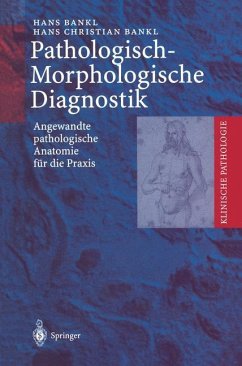 Pathologisch-Morphologische Diagnostik - Bankl, Hans;Bankl, Hans Christian