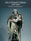 Art & Visual Culture 1100-1600: Medieval to Renaissance (eBook, ePUB)