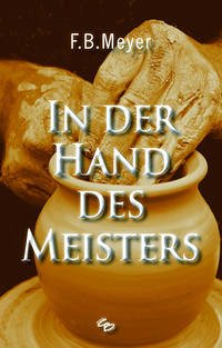 In der Hand des Meisters - F. B. Meyer