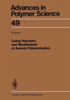 Living Polymers and Mechanisms of Anionic Polymerization - Szwarc, Michael