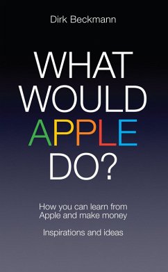What Would Apple Do? (eBook, ePUB) - Beckmann, Dirk