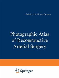 Photographic Atlas of Reconstructive Arterial Surgery - Dongen, J.A.M. van