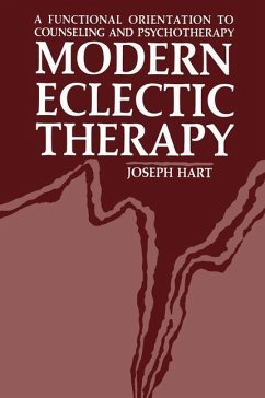 Modern Eclectic Therapy: A Functional Orientation to Counseling and Psychotherapy - Hart, Joseph