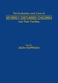 The Evaluation and Care of Severely Disturbed Children and Their Families