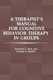 A Therapist's Manual for Cognitive Behavior Therapy in Groups A Therapist's Manual for Cognitive Behavior Therapy in Groups