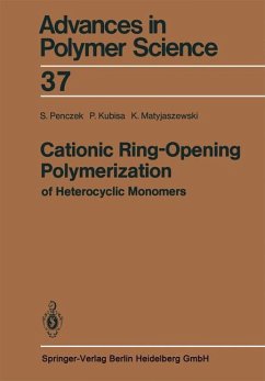 Cationic Ring-Opening Polymerization of Heterocyclic Monomers - Penczek, Stanislaw;Kubisa, Przemyslaw;Matyjaszewski, Krzysztof