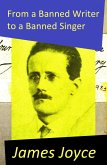 From a Banned Writer to a Banned Singer (An 'Essay' by James Joyce) (eBook, ePUB)