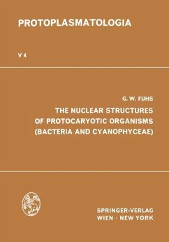 The Nuclear Structures of Protocaryotic Organisms (Bacteria and Cyanophyceae) - Fuhs, Georg W.