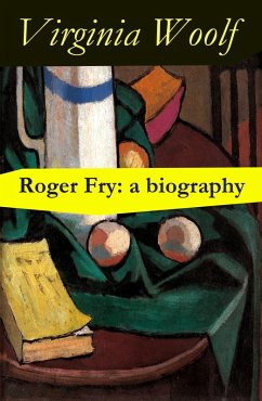 Roger Fry: a biography by Virginia Woolf (eBook, ePUB) - Woolf, Virginia