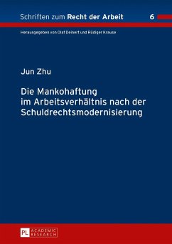 Die Mankohaftung im Arbeitsverhältnis nach der Schuldrechtsmodernisierung - Zhu, Jun