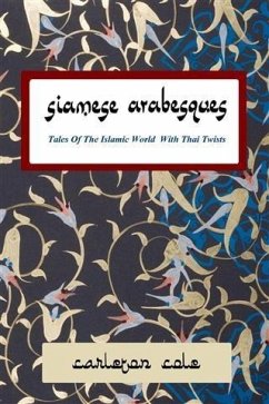 Cover Siamese Arabesques: Tales of the Islamic World with Thai Twists (eBook, ePUB)