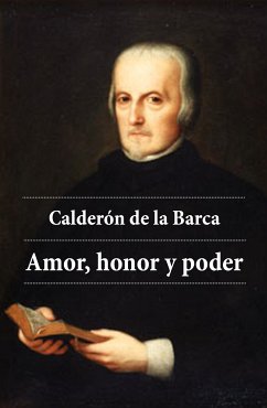 Amor, honor y poder (eBook, ePUB) - Calderón de la Barca, Pedro