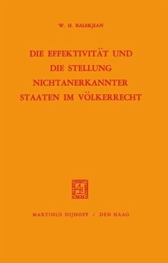 Die Effektivität und Die Stellung Nichtanerkannter Staaten im Völkerrecht - Balekjian, W. H.