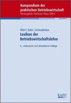 Lexikon der Betriebswirtschaftslehre - Olfert, Klaus;Zschenderlein, Oliver;Rahn, Horst-Joachim