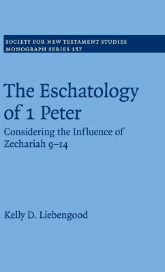 The Eschatology of 1 Peter - Liebengood, Kelly D.