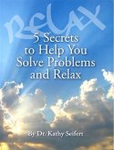 5 Secrets to Help You Solve Problems and Relax (eBook, ePUB)