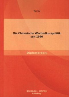 Die Chinesische Wechselkurspolitik seit 1990 - Liu, Tao