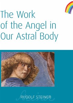 The Work of the Angel in Our Astral Body (eBook, ePUB) - Steiner, Rudolf