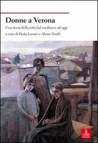 Donne a Verona. Una storia della città dal medioevo ad oggi