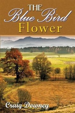 Blue Bird Flower (eBook, ePUB) - Downey, Craig