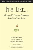 It's Like... Getting 25 Years of Experience as a Real Estate Agent (eBook, ePUB) It's Like... Getting 25 Years of Experience as a Real Estate Agent (eBook, ePUB)