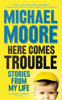 Here Comes Trouble (eBook, ePUB) - Moore, Michael