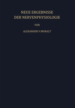 Neue Ergebnisse der Nervenphysiologie - Muralt, A. v.
