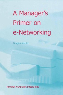 A Manager's Primer on e-Networking - Nikolik, Dragan