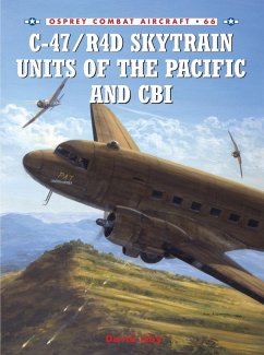 C-47/R4D Skytrain Units of the Pacific and CBI (eBook, PDF) - Isby, David