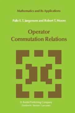 Operator Commutation Relations - Jørgensen, P. E. T.;Moore, R. T.