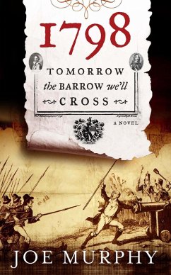 1798: Tomorrow the Barrow We'll Cross (eBook, ePUB) - Murphy, Joe