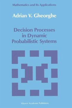 Decision Processes in Dynamic Probabilistic Systems - Gheorghe, Adrian V.