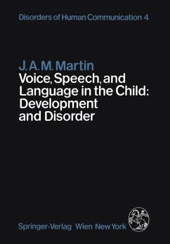 Voice, Speech, and Language in the Child: Development and Disorder - Martin, J. A. M.