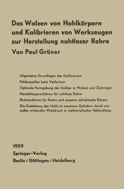 Das Walzen von Hohlkörpern und das Kalibrieren von Werkzeugen zur Herstellung nahtloser Rohre - Grüner, Paul