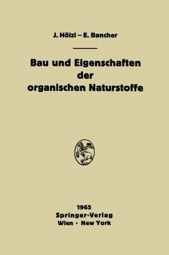 Bau und Eigenschaften der organischen Naturstoffe - Hölzl, Josef;Bancher, Engelbert